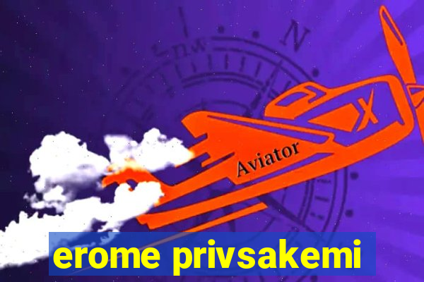 erome privsakemi